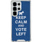 Keep Calm And Vote Left Galaxy S25 Ultra Clear Case