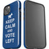 Keep Calm And Vote Left iPhone 15 Impact Case