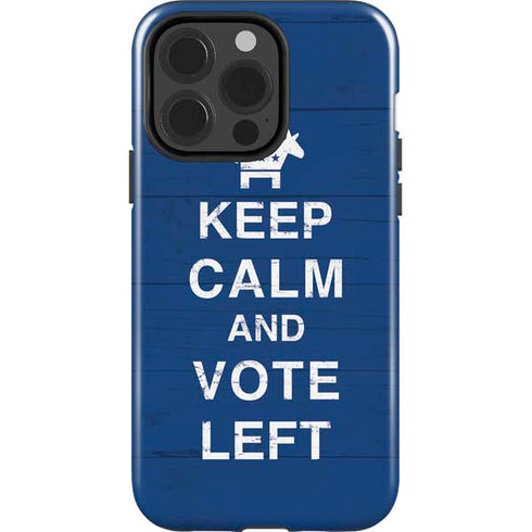Keep Calm And Vote Left iPhone 15 Pro Impact Case