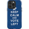 Keep Calm And Vote Left iPhone 15 Pro Impact Case