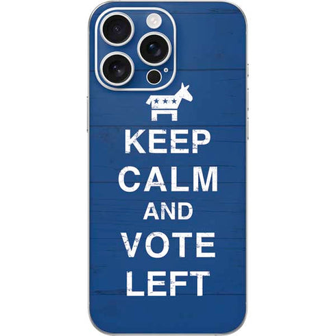Keep Calm And Vote Left iPhone 16 Pro Max Skin
