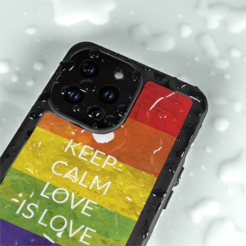 Keep Calm Love Is Love iPhone 15 Pro Waterproof Case
