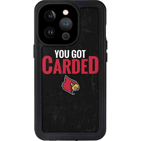 University of Louisville You Got Carded iPhone 15 Pro Waterproof Case