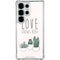 Love Grows Here Galaxy S25 Ultra Clear Case