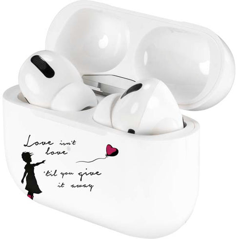 Love Isnt Love Til You Give It Away AirPods Skins