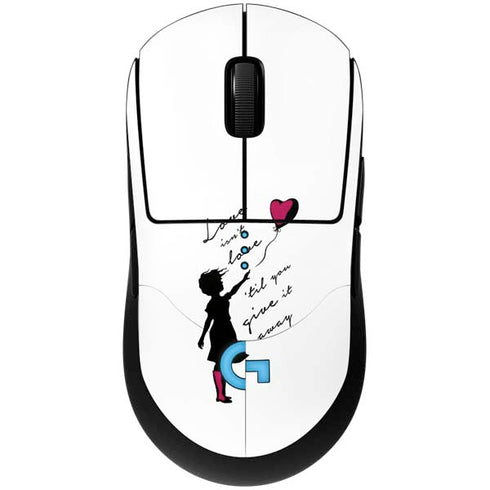 Love Isnt Love Til You Give It Away G Pro Wireless Gaming Mouse Skin