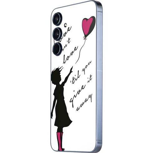 Love Isnt Love Til You Give It Away Galaxy A35 5G Skin