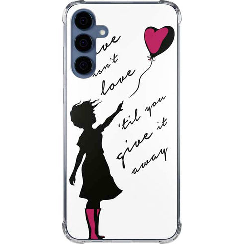 Love Isnt Love Til You Give It Away Galaxy A55 5G Clear Case