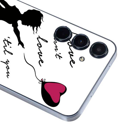 Love Isnt Love Til You Give It Away Galaxy A55 5G Skin