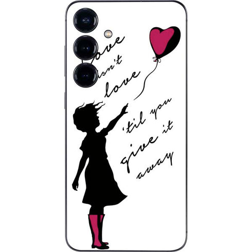 Love Isnt Love Til You Give It Away Galaxy S24 Plus Skin