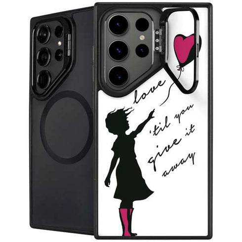 Love Isnt Love Til You Give It Away Galaxy S25 Ultra Kickstand Case