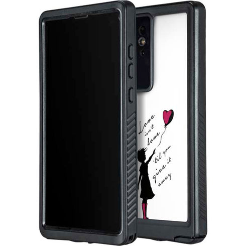 Love Isnt Love Til You Give It Away Galaxy S24 Ultra Waterproof Case