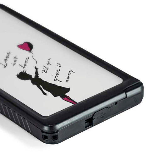 Love Isnt Love Til You Give It Away Galaxy S24 Ultra Waterproof Case