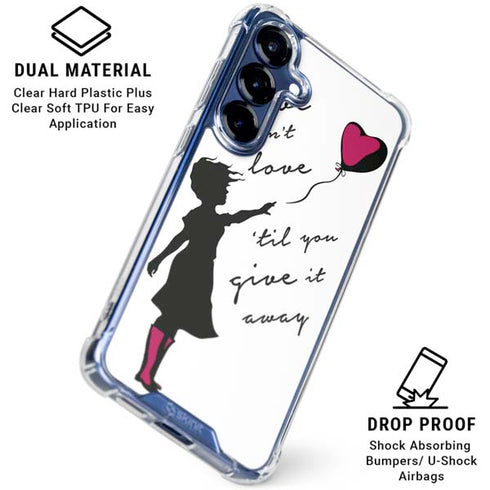 Love Isnt Love Til You Give It Away Galaxy S25 Plus Clear Case
