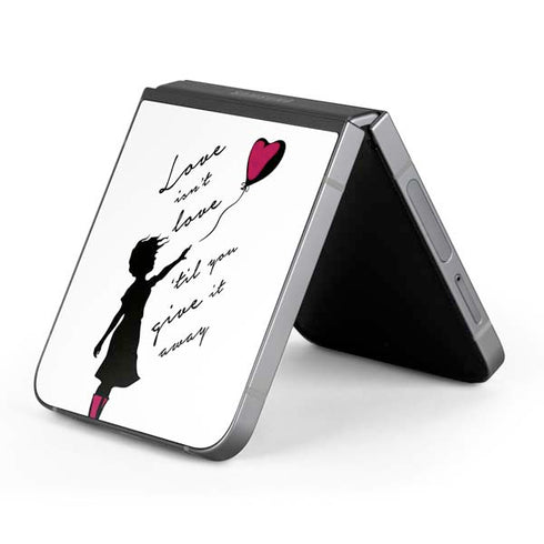 Love Isnt Love Til You Give It Away Galaxy Z Flip6 Skin