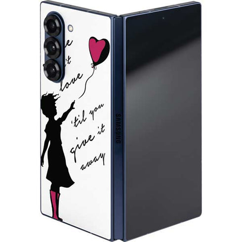 Love Isnt Love Til You Give It Away Galaxy Z Fold6 Skin