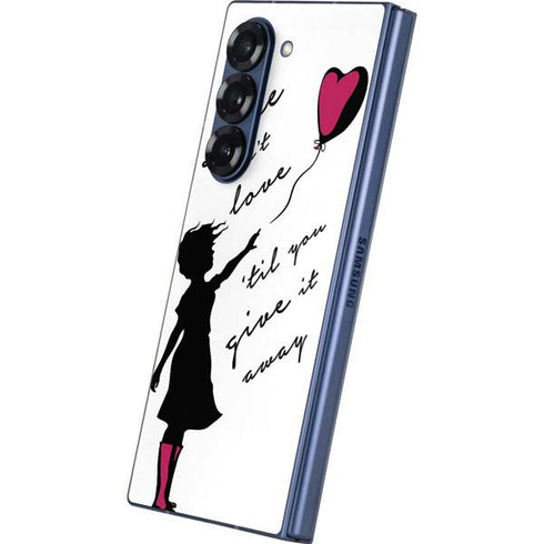 Love Isnt Love Til You Give It Away Galaxy Z Fold6 Skin