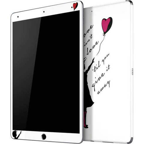 Love Isnt Love Til You Give It Away iPad Skins