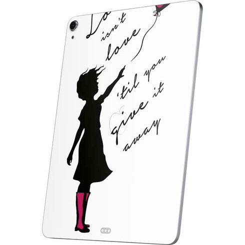 Love Isnt Love Til You Give It Away Apple iPad Air Skin