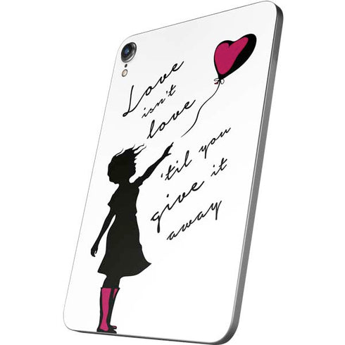 Love Isnt Love Til You Give It Away Apple iPad Mini Skin