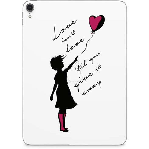 Love Isnt Love Til You Give It Away Apple iPad Pro Skin