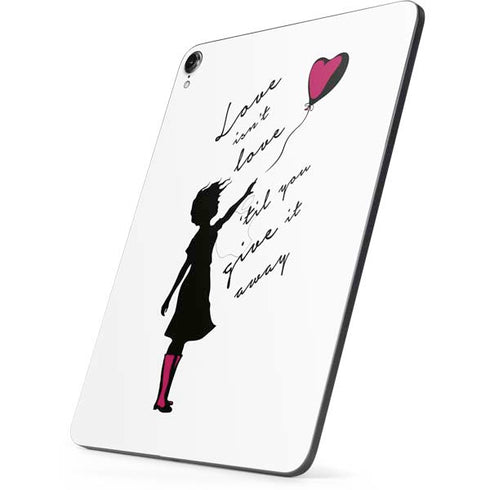 Love Isnt Love Til You Give It Away Apple iPad Pro Skin