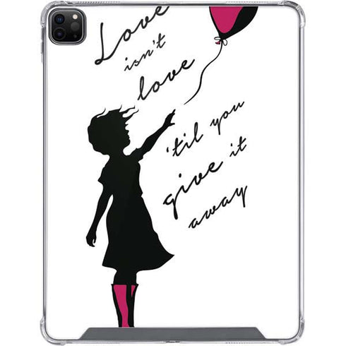 Love Isnt Love Til You Give It Away iPad Cases
