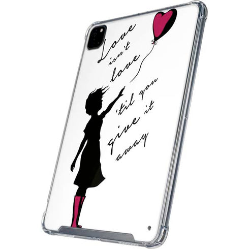 Love Isnt Love Til You Give It Away iPad Cases