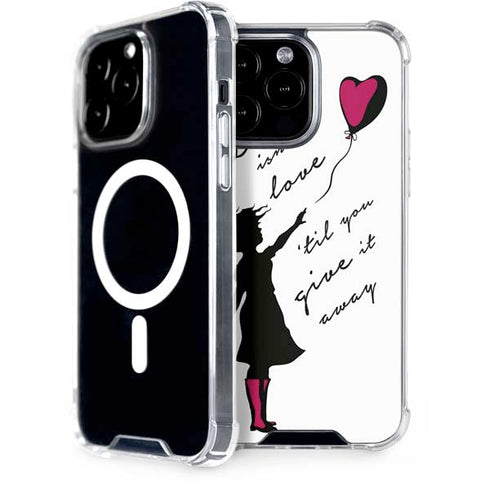 Love Isnt Love Til You Give It Away iPhone Cases