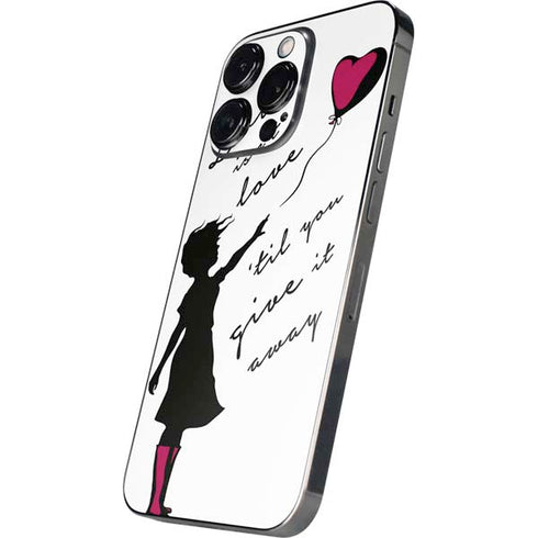 Love Isnt Love Til You Give It Away iPhone 16 Pro Max Skin