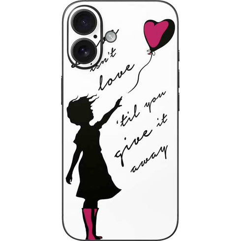 Love Isnt Love Til You Give It Away iPhone 16 Skin