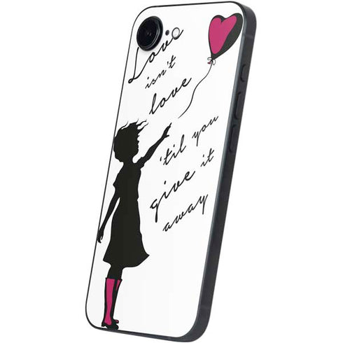 Love Isnt Love Til You Give It Away iPhone 16e Skin