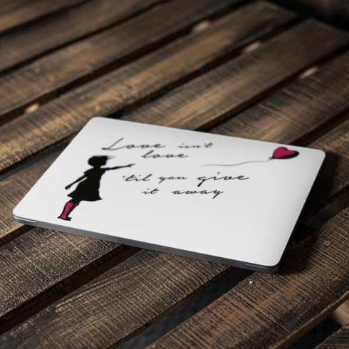 Love Isnt Love Til You Give It Away Apple MacBook Air Skin