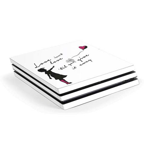 Love Isnt Love Til You Give It Away PS4 Pro Console Skin