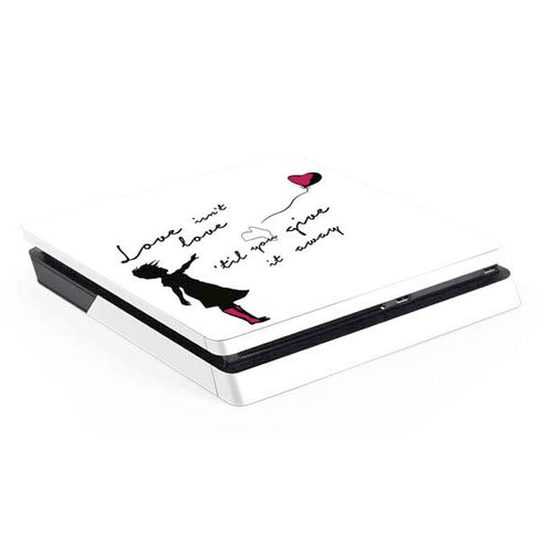 Love Isnt Love Til You Give It Away PS4 Slim Skin
