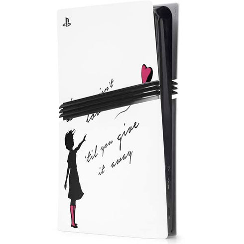 Love Isnt Love Til You Give It Away PS5 Pro Console Skin
