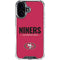 NFL San Francisco 49ers Team Motto iPhone 16 Plus Clear Case