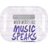 When Words Fail Music Speaks AirPods Skins
