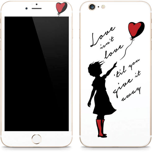 Love Isnt Love Til You Give It Away iPhone 6/6s Plus Skin