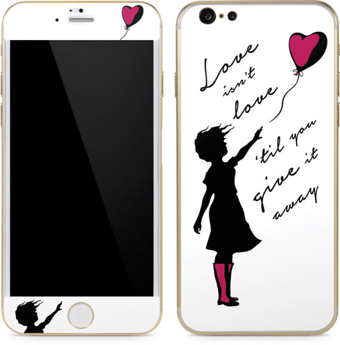 Love Isnt Love Til You Give It Away iPhone 6/6s Skin