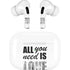 All You Need Is Love BW AirPods Pro 2nd Gen Skin
