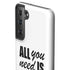 All You Need Is Love BW Galaxy S21 FE Pro Case