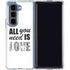 All You Need Is Love BW Galaxy Z Fold5 5G Clear Case