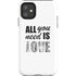 All You Need Is Love BW iPhone 11 Impact Case