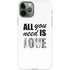 All You Need Is Love BW iPhone 11 Pro Lite Case