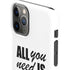 All You Need Is Love BW iPhone 11 Pro Lite Case