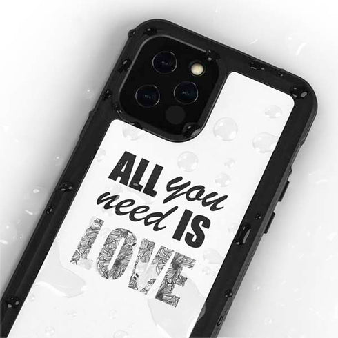 All You Need Is Love BW iPhone 12 Pro Waterproof Case