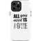 All You Need Is Love BW iPhone 13 Pro Max Impact Case