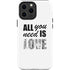 All You Need Is Love BW iPhone 15 Pro Max Impact Case