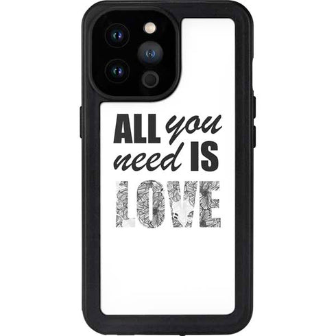 All You Need Is Love BW iPhone 14 Pro Max Waterproof Case